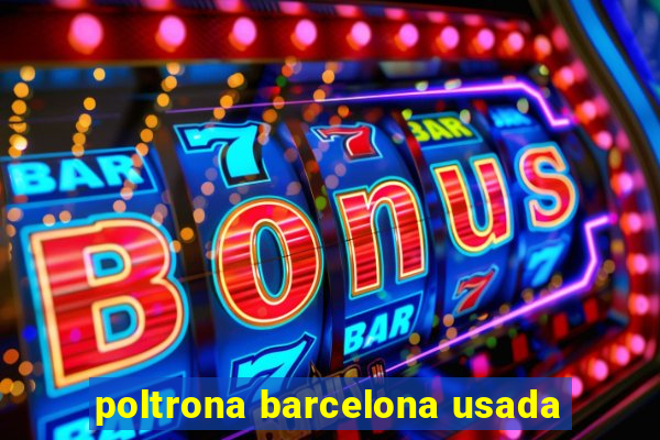 poltrona barcelona usada